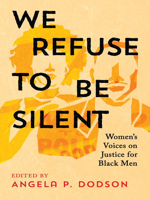 Title details for We Refuse to Be Silent by Angela P. Dodson - Available